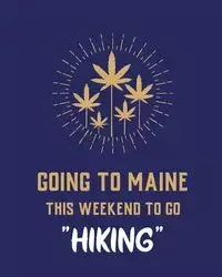 Going To Maine This Weekend To Go Hiking - Patricia Larson