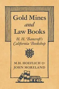 Gold Mines and Law Books - Michael Hoeflich  H.