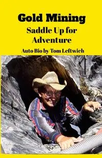 Gold  Mining  Saddle  Up for Adventure - Tom Leftwich