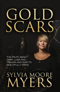 Gold Scars - Sylvia Myers Moore