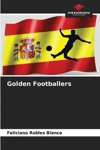 Golden Footballers - Robles Blanco Feliciano