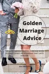 Golden Marriage Advices - Alex Westover