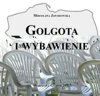 Golgota i wybawienie - Mirosława Jaworowska