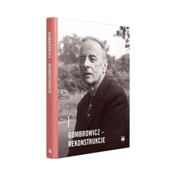 Gombrowicz - rekonstrukcje - PAWEŁ PANAS redakcja