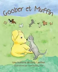 Goober et Muffin - Kelly Lenihan