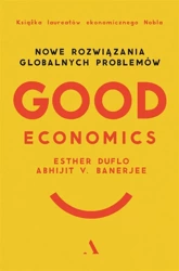 Good Economics - Abhijit V. Banerjee, Esther Duflo, Michał Lipa