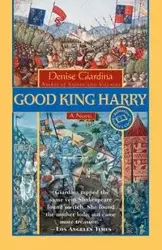 Good King Harry - Denise Giardina