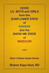 Good Lil' Boys and Girls From The Sunflower State Of Kansas And The Show Me State Of Missouri - Sharon Hunt