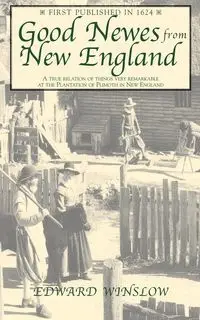 Good Newes from New England - Edward Winslow