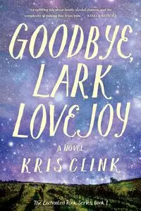 Goodbye, Lark Lovejoy - Kris Clink