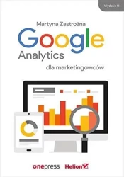 Google Analytics dla marketingowców w.3 - Martyna Zastrożna