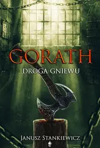 Gorath Droga gniewu - Janusz Stankiewicz