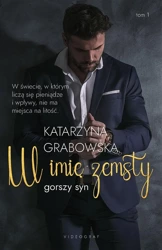 Gorszy syn T.1 W imię zemsty - Katarzyna Grabowska