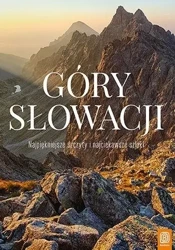 Góry Słowacji. Najpiękniejsze szczyty.. - Krzysztof Bzowski