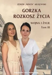 Gorzka rozkosz życia. Wojna i życie. Tom 3 - Zenon "Niwen" Krajewski