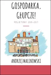 Gospodarka, głupcze! - Andrzej Malinowski