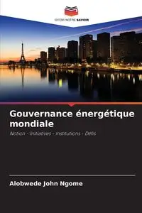 Gouvernance énergétique mondiale - John Ngome Alobwede