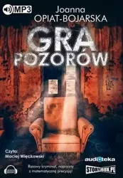 Gra pozorów. Audiobook - Joanna Opiat-Bojarska, Maciej Więckowski (lektor)