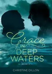 Grace in Deep Waters - Dillon Christine
