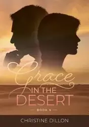 Grace in the Desert - Dillon Christine
