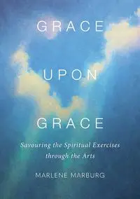 Grace upon Grace - Marlene Marburg