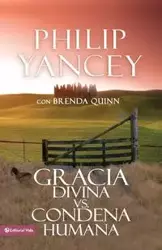 Gracia divina vs. condena humana - Philip Yancey