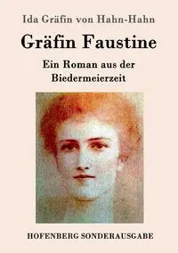 Gräfin Faustine - Ida von Hahn-Hahn Gräfin