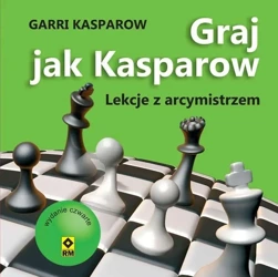 Graj jak Kasparow. Lekcje z arcymistrzem - Garri Kasparow