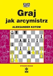 Graj jak arcymistrz - Aleksander Kotow