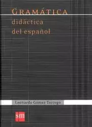 Gramatica didactica del espanol - Leonardo Torrego Gomez