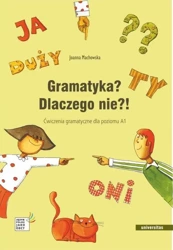 Gramatyka? Dlaczego nie?! Ćw. gramatyczne A1 - Joanna Machowska