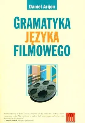 Gramatyka języka filmowego - Daniel Arijon