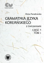 Gramatyka języka koreańskiego z ćw. T.1 cz.1 - Anna Paradowska