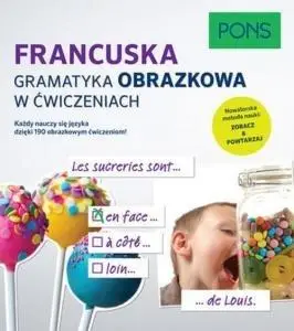 Gramatyka obrazkowa w ćwiczeniach - Francuski PONS - praca zbiorowa