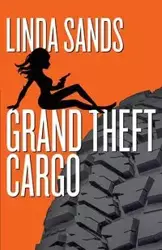 Grand Theft Cargo - Linda Sands