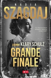 Grande finale. Kroniki Klary Schulz - Nadia Szagdaj