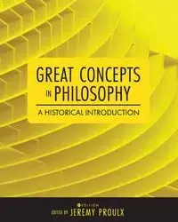 Great Concepts in Philosophy - Jeremy Proulx