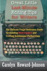 Great Little Last-Minute Editing Tips for Writers - Carolyn Howard-Johnson