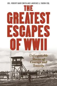 Greatest Escapes of World War II - Col. Robert Smith Barr