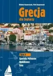 Grecja dla żeglarzy T.3 - Elżbieta Kasperaszek, Piotr Kasperaszek