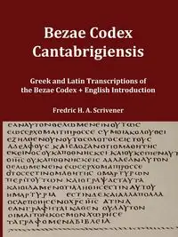 Greek and Latin Transcript of Bezae Codex [Beza Codex, Codex Bezae, Codex Beza] - Fredric H. Scrivener A.