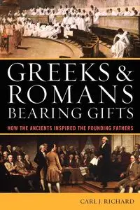 Greeks & Romans Bearing Gifts - Richard Carl J.