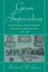 Green Imperialism - Grove Richard H.