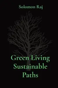 Green Living Sustainable Paths - Solomon Raj