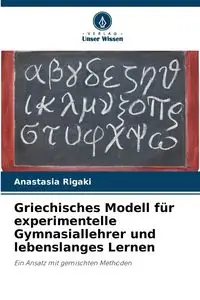 Griechisches Modell für experimentelle Gymnasiallehrer und lebenslanges Lernen - Anastasia Rigaki