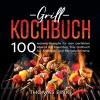 Grill Kochbuch - Thomas Einig