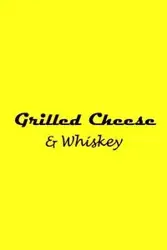 Grilled Cheese and Whiskey - Lucia Brendan De