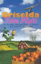 Griselda Takes Flight - Joyce Magnin