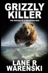 Grizzly Killer - Lane Warenski R