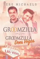 Groomzilla & Groomzilla Does Vegas - Michaels Tere